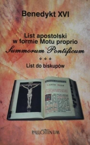 List apostolski w formie motu proprio Summorum... Benedykt XVI