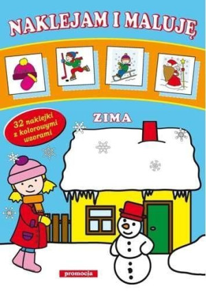 Naklejam i maluję - Zima Opracowanie Zbiorowe