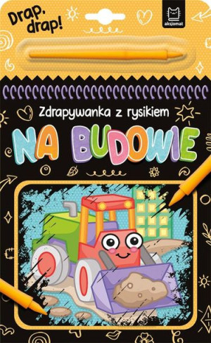 Na budowie. Zdrapywanka z rysikiem Anna Podgórska