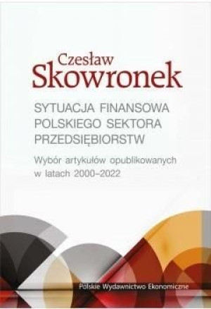Sytuacja finansowa polskiego sektora przedsięb. Czesław Skowronek