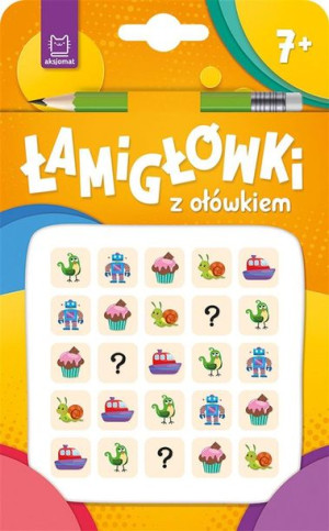 Łamigłówki z ołówkiem 7+ Książeczka pomarańczowa praca zbiorowa