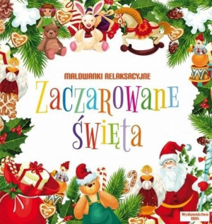 Malowanki relaksacyjne. Zaczarowane święta praca zbiorowa
