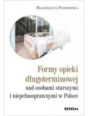 Formy opieki długoterminowej nad osobami starszymi Małgorzata Paszkowska