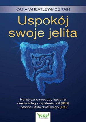 Uspokój swoje jelita Cara Wheatley-McGrain