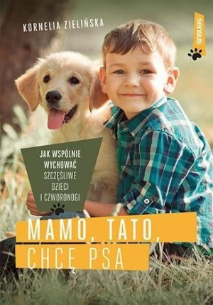 Mamo, tato, chcę psa Kornelia Zielińska
