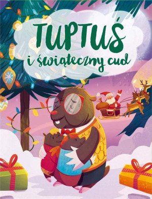 Tuptuś i świąteczny cud praca zbiorowa