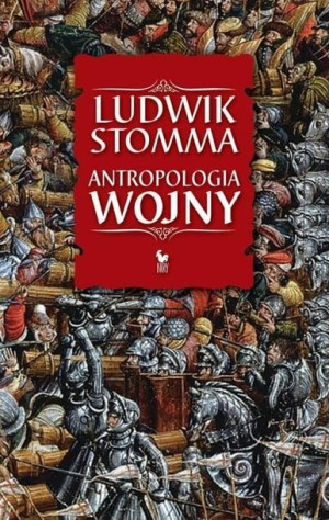 Antropologia wojny w.2022 Ludwik Stomma