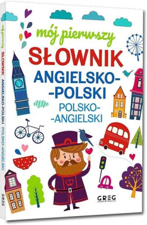 Mój pierwszy słownik angielsko-polski, polsko-angi Daniela MacIsaac
