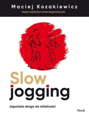 Slow jogging.Japońska droga do witalności Maciej Kozakiewicz