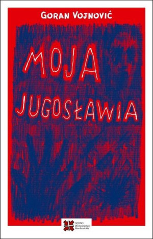 Moja Jugosławia Vojnović Goran