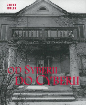 Od Syberii do Cyberii Zofia Kulik