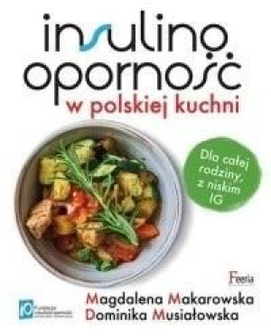Insulinooporność w polskiej kuchni w.2022 Magdalena Makarowska