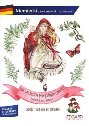 Niemiecki. Die Marchen der Bruder Grimm Jacob Grimm, Wilhelm Grimm