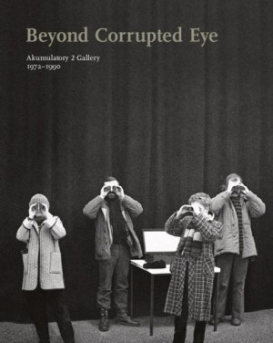Beyond Corrupted Eye. Akumulatory 2 Gallery... praca zbiorowa