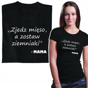Koszulka Dzień Matki Mięso Zjedz Ziemniaki Zostaw