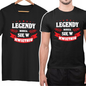 Koszulka Legendy Rodzą Się W Kwietniu Urodziny