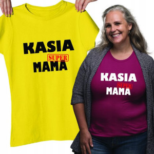 Tshirt Prezent Z Imieniem Mamy Super Mama Urodziny
