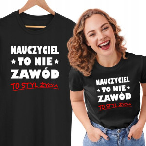Koszulka Nauczyciel To Nie Zawód To Styl Życia