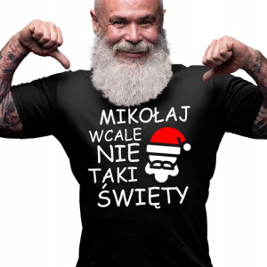 Koszulka Nie Taki Święty Prezent Dla Mikołaja