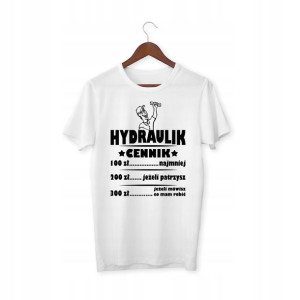 Koszulka Prezent Dla Hydraulika Na Urodziny Cennik