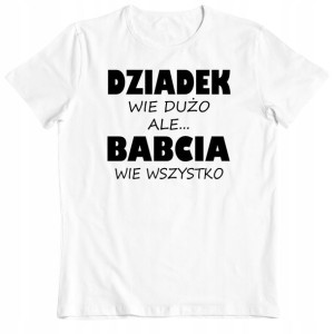 Koszulka Śmieszny Prezent Babcia Wie Wszystko