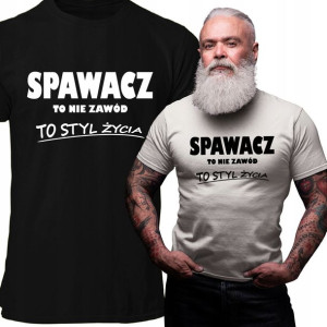 Koszulka Spawacz Nie Zawód To Styl Życie Prezent