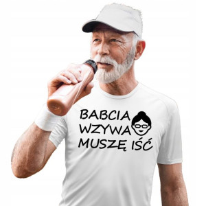 Koszulka Tshirt Dla Dziadka Babcia Wzywa Muszę Iść