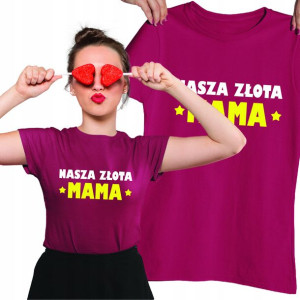 Koszulka Tshirt Nasza Złota Mama Na Dzień Matki