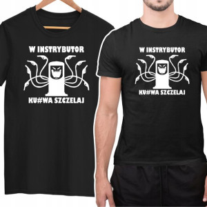 Koszulka W Instrybutor K*rwa Szczelaj Orlen Mem