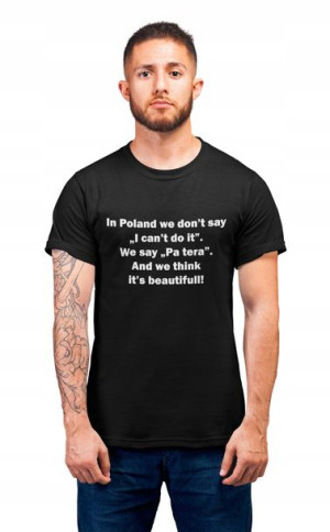 Koszulka Zabawna In Poland We Say Pa Tera Mem