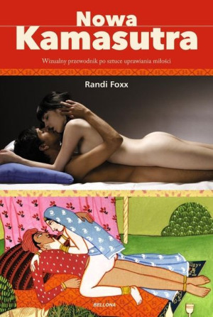 Nowa kamasutra. Wizualny przewodnik po sztuce uprawiania miłości