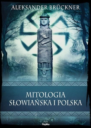 Mitologia słowiańska i polska Aleksander Brckner