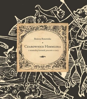Czarownice Himmlera Bożena Ronowska