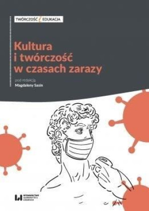 Kultura i twórczość w czasach zarazy Magdalena Sasin