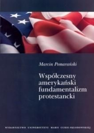 Współczesny amerykański fundamentalizm... Marcin Pomarański