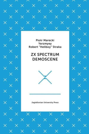 ZX Spectrum Demoscene Piotr Marecki, Yerzmyey Yerzmyey, Robert Hellboj