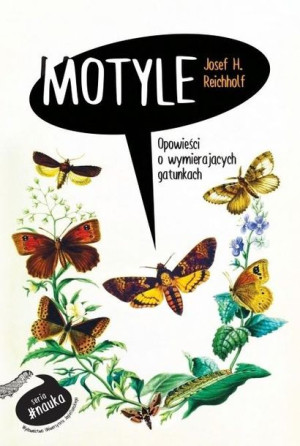 Motyle. Opowieści o wymierających gatunkach Josef H. Reicholf