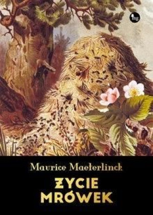 Życie mrówek Maurice Maeterlinck