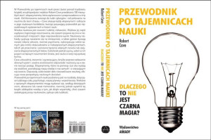 Przewodnik po tajemnicach nauki. Dlaczego to ... Robert Cave