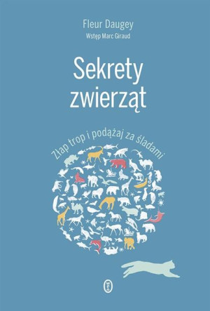 Sekrety zwierząt. Złap trop i podążaj za śladami Fleur Daugey