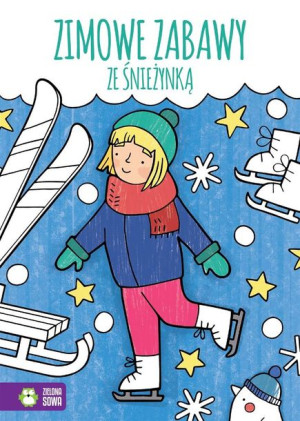 Zimowe zabawy ze śnieżynką Justyna Jednoróg, Justyna Dłużniewska