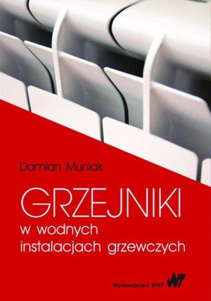 Grzejniki w wodnych instalacjach grzewczych.  wyd.1