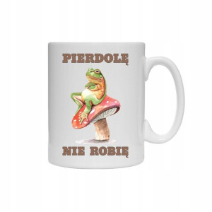 Kubek Pierdolę Nie robię