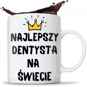 Kubek Dla Dentysty Dentystki Najlepszy Na Świecie