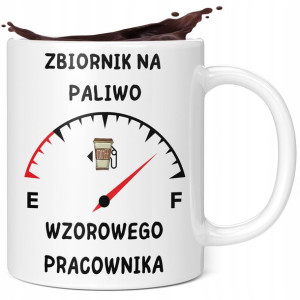 Kubek Dla Pracownika Zbiornik Na Paliwo Wzorowego