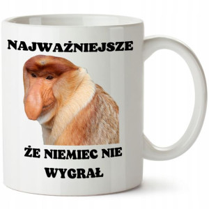 Kubek Nosacz Janusz Ważne, Że Niemiec Nie Wygrał