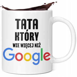 Kubek Prezent Na Dzień Taty Wie Więcej Niż Google