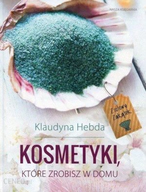 Hebda - Kosmetyki które zrobisz w domu