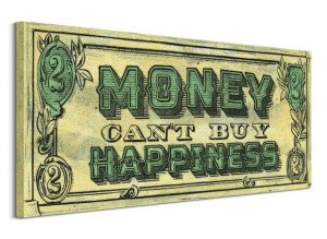 Money Can’t Buy Happiness - obraz na płótnie 100x50 cm