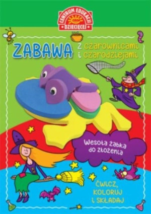 Zabawa z czarownicami i czarodziejami Książka z zabawką do składania